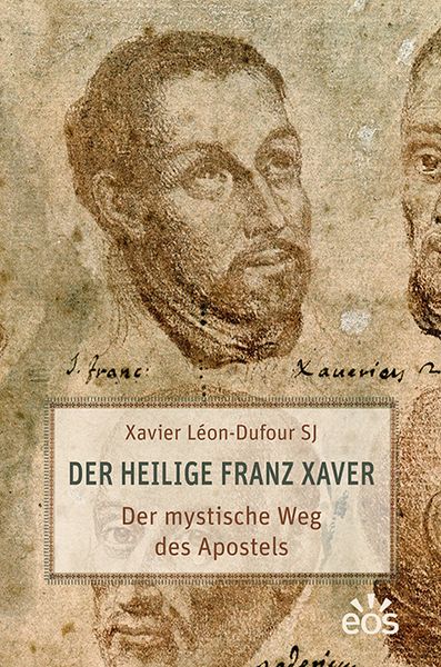Der heilige Franz Xaver, Taschenbuch von Xavier Léon-Dufour, EOS, 978-3-8306-8314-8