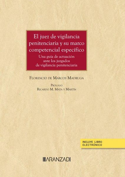 Produktbild: El juez de vigilancia penitenciaria y su marco competencial espec&iacute;fico (Papel + e-book): Una gu&iacute;a de actuaci&oacute;n ante los juzgados de vigilancia peniten