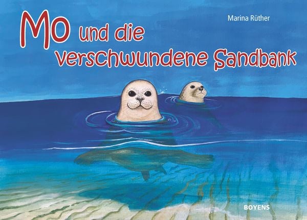 Mo und die verschwundene Sandbank, Gebundene Ausgabe von Marina Rüther, Boyens Buchverlag GmbH & Co. KG, 978-3-8042-1532-0