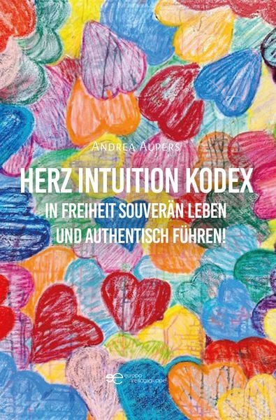 Herz Intuition Kodex, Paperback von Andrea Aupers, Europa Edizioni srl