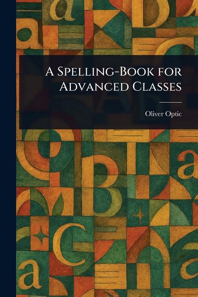 Produktbild: A Spelling-Book for Advanced Classes