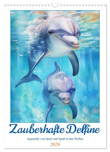Produktbild: Zauberhafte Delfine. Aquarelle von Spiel und Spa&szlig; in den Wellen (Wandkalender 2026 DIN A3 hoch), CALVENDO Monatskalender
