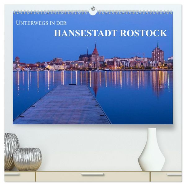 Produktbild: Unterwegs in der Hansestadt Rostock (hochwertiger Premium Wandkalender 2026 DIN A2 quer), Kunstdruck in Hochglanz