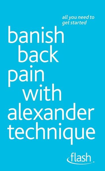 Produktbild: Banish Back Pain with Alexander Technique: Flash
