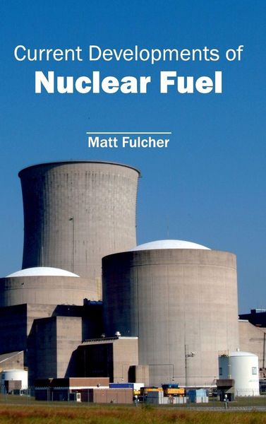 Produktbild: Current Developments of Nuclear Fuel