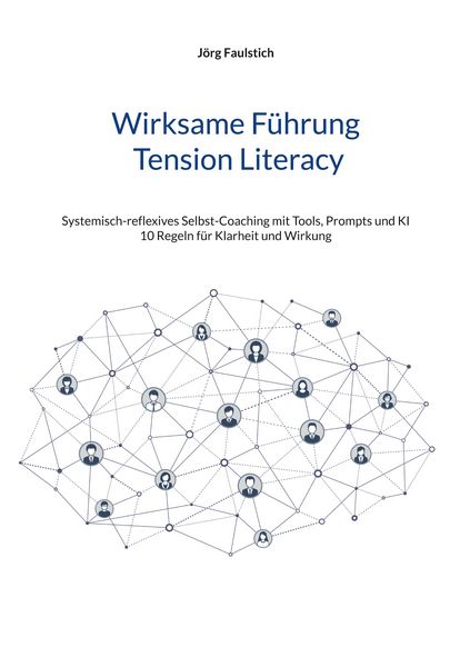 Produktbild: Wirksame F&uuml;hrung - Tension Literacy