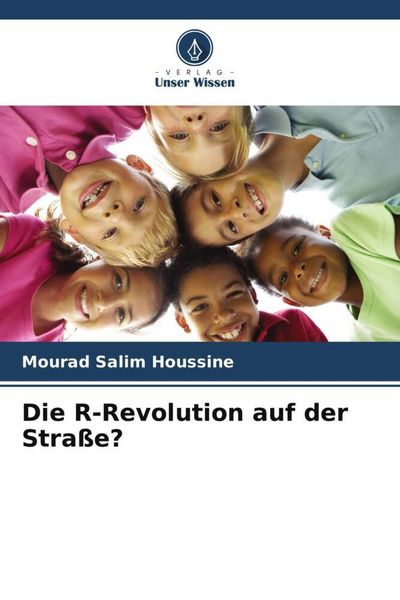 Die R-Revolution auf der Straße?, Taschenbuch von Mourad Salim Houssine, Verlag Unser Wissen, 9786206189305