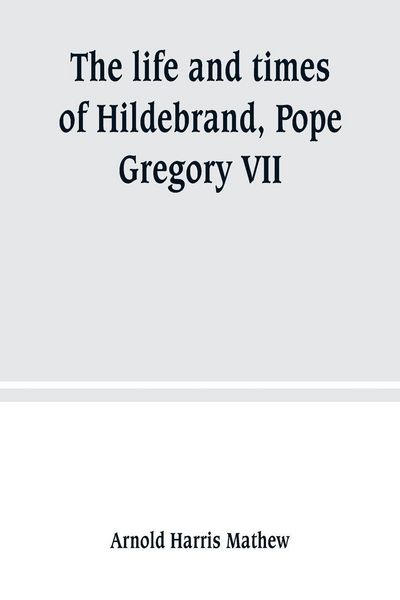 Produktbild: The life and times of Hildebrand, Pope Gregory VII