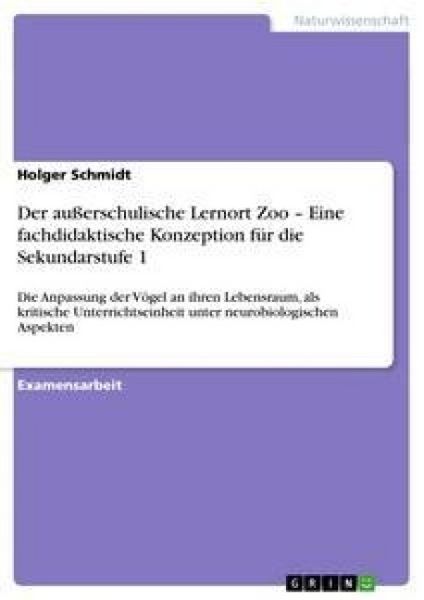 Produktbild: Der au&szlig;erschulische Lernort Zoo - Eine fachdidaktische Konzeption f&uuml;r die Sekundarstufe 1