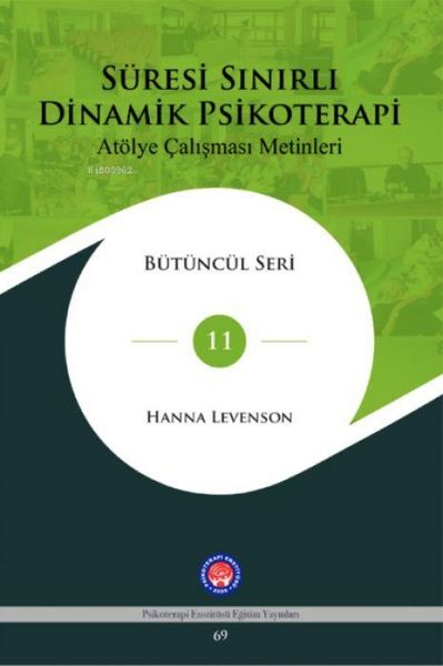 Produktbild: S&uuml;resi Sinirli Dinamik Psikoterapi At&ouml;lye Calismasi Metinleri
