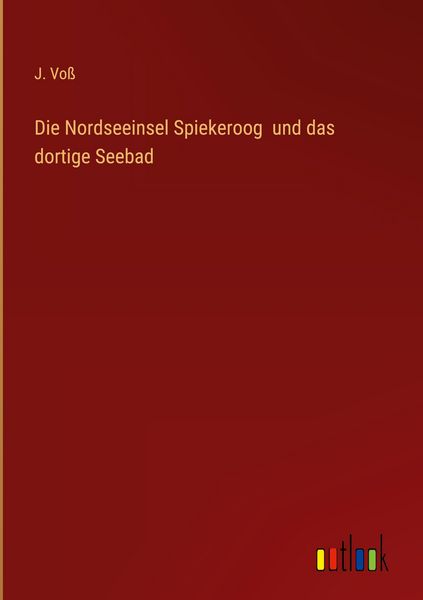 Produktbild: Die Nordseeinsel Spiekeroog und das dortige Seebad