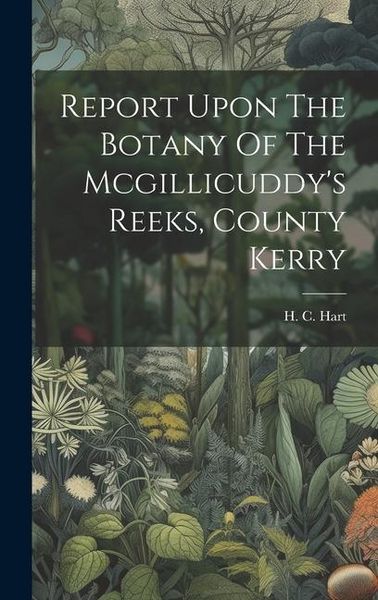 Produktbild: Report Upon The Botany Of The Mcgillicuddy's Reeks, County Kerry