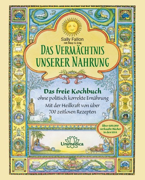 Das Vermächtnis unserer Nahrung, Gebundene Ausgabe von Sally Fallon , Mary G. Enig, Unimedica, ein Imprint des Narayana Verlags, 9783946566069