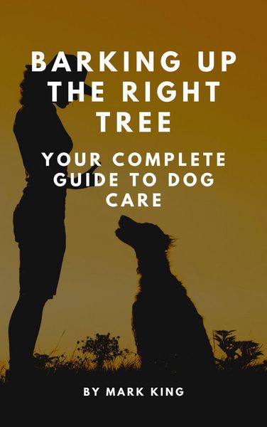 Produktbild: Barking Up the Right Tree: Your Complete Guide to Dog Care