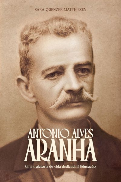 Produktbild: Antonio Alves Aranha: uma trajet&oacute;ria de vida dedicada &agrave; educa&ccedil;&atilde;o