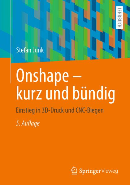 Onshape - kurz und bündig, Taschenbuch von Stefan Junk, Springer Fachmedien Wiesbaden GmbH, 978-3-658-44627-7