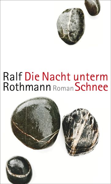 Die Nacht unterm Schnee, Gebundene Ausgabe von Ralf Rothmann, Suhrkamp