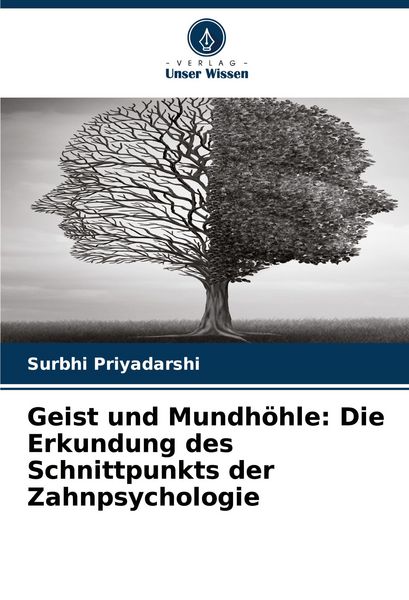 Produktbild: Geist und Mundh&ouml;hle: Die Erkundung des Schnittpunkts der Zahnpsychologie