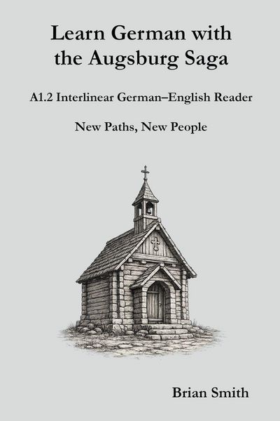 Produktbild: Learn German with the Augsburg Saga - A1.2 Interlinear German-English Reader