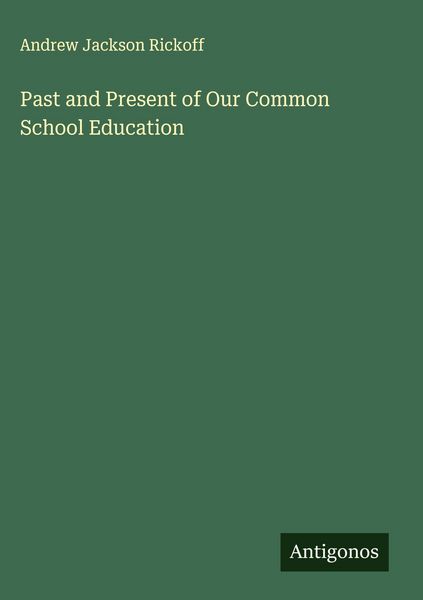 Produktbild: Past and Present of Our Common School Education