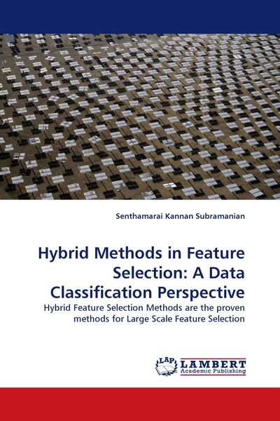 Produktbild: Hybrid Methods in Feature Selection: A Data Classification Perspective