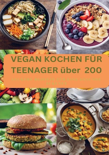 Produktbild: Laura M&uuml;ller: VEGAN KOCHEN F&Uuml;R TEENAGER &uuml;ber 200
