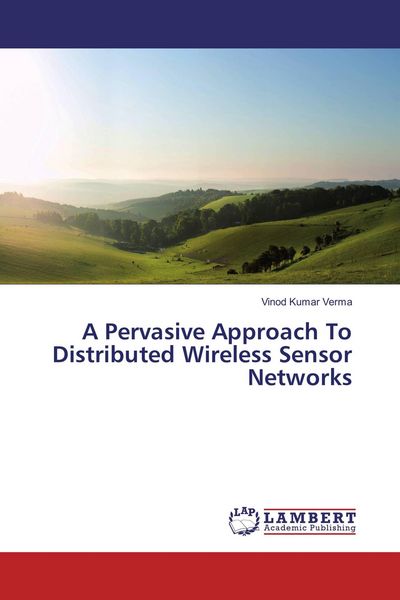 Produktbild: A Pervasive Approach To Distributed Wireless Sensor Networks