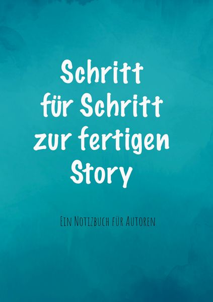 Produktbild: Schritt f&uuml;r Schritt zur fertigen Story