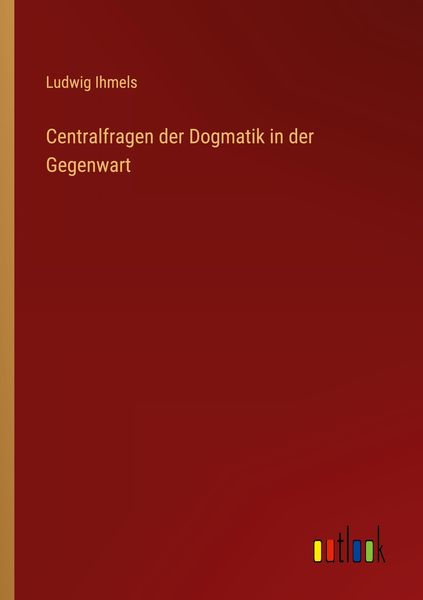 Produktbild: Centralfragen der Dogmatik in der Gegenwart