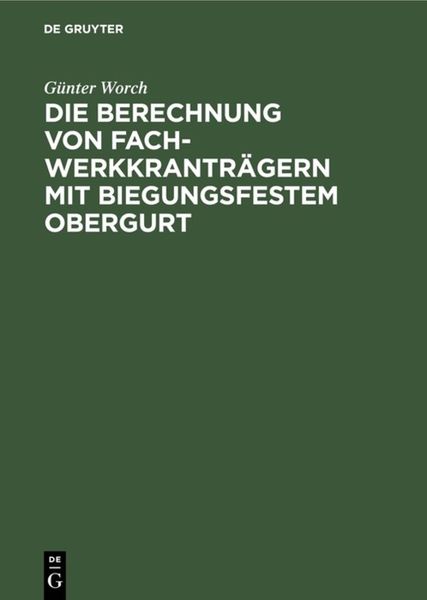 Produktbild: Die Berechnung von Fachwerkkrantr&auml;gern mit biegungsfestem Obergurt