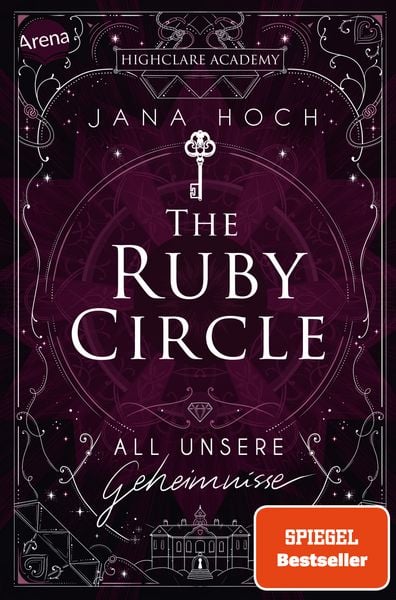 The Ruby Circle (1). All unsere Geheimnisse, Gebundene Ausgabe von Jana Hoch, Arena, 978-3-401-60671-2
