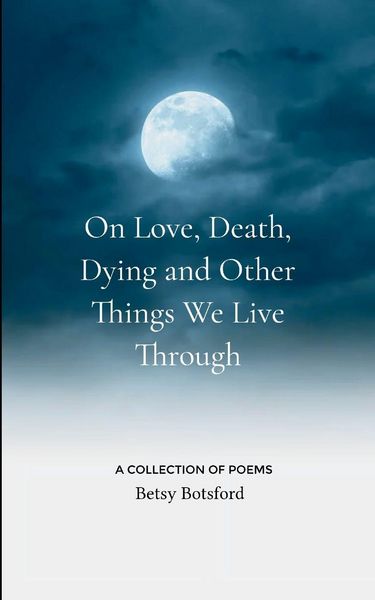 Produktbild: On Love, Death, Dying and Other Things We Live Through