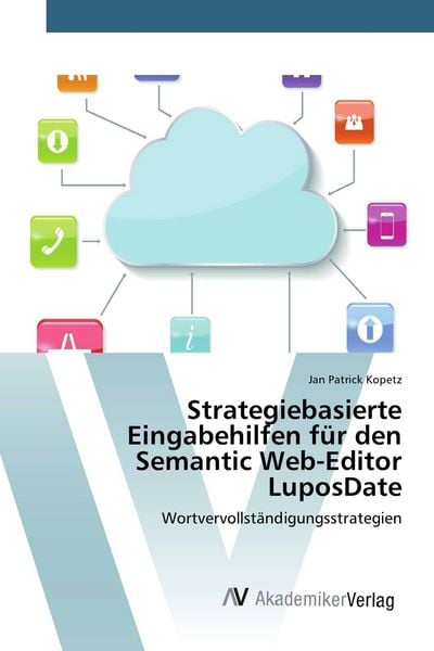 Produktbild: Strategiebasierte Eingabehilfen f&uuml;r den Semantic Web-Editor LuposDate