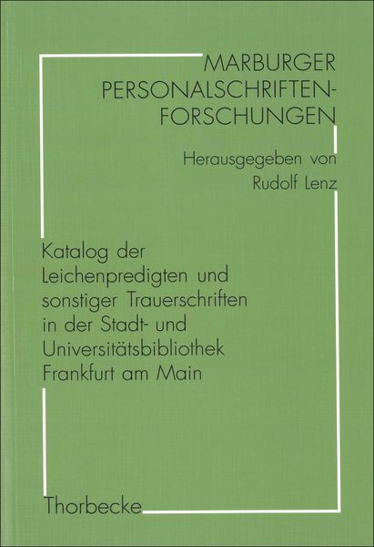 Produktbild: Katalog der Leichenpredigten und sonstiger Trauerschriften in der Stadt- und Universit&auml;tsbibliothek Frankfurt am Main