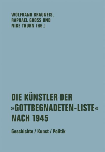 Produktbild: Die K&uuml;nstler der &raquo;Gottbegnadeten-Liste&laquo; nach 1945
