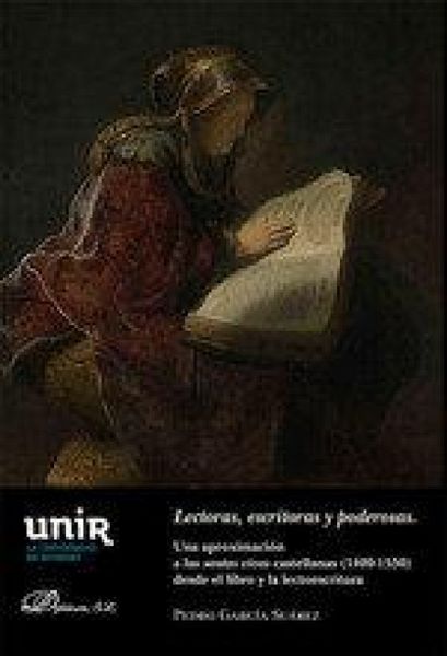 Produktbild: Lectoras, escritoras y poderosas : una aproximaci&oacute;n a las santas vivas castellanas (1400-1550) desde el libro y la lectoescritura