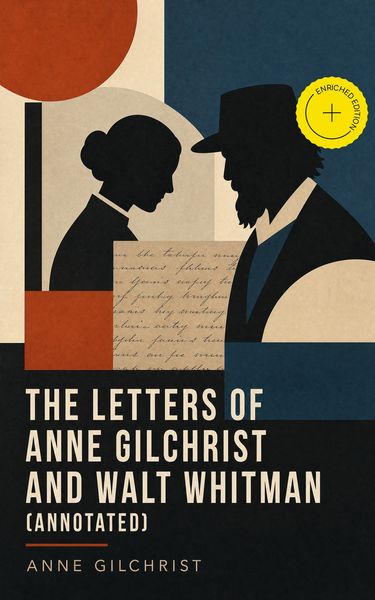 Produktbild: The Letters of Anne Gilchrist and Walt Whitman (Annotated)