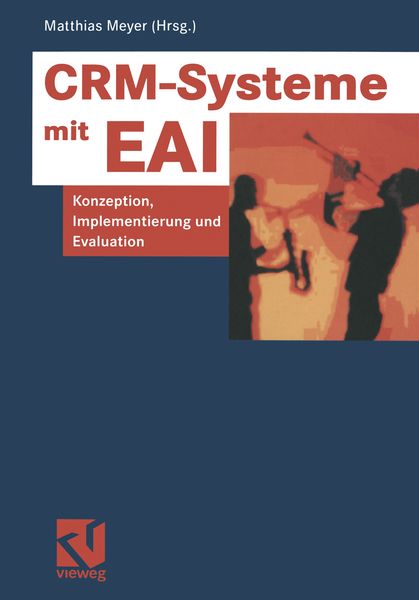 CRM-Systeme mit EAI, Taschenbuch von , Vieweg & Teubner, 9783663057765