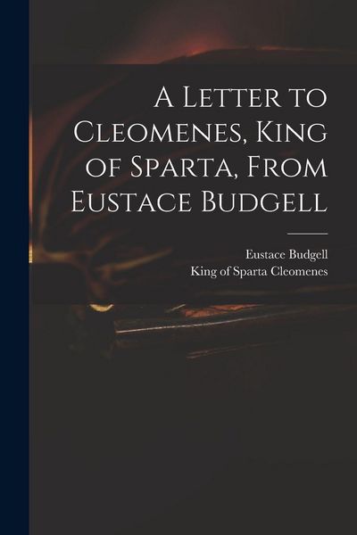Produktbild: A Letter to Cleomenes, King of Sparta, From Eustace Budgell