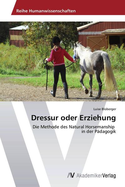 Dressur oder Erziehung, Taschenbuch von Luise Bloberger, AV Akademikerverlag, 9783639455021