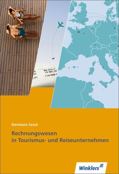 Rechnungswesen in Tourismus- und Reiseunternehmen, Taschenbuch von Germann Josse, Winklers Verlag, 978-3-8045-6551-7