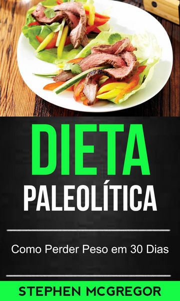 Produktbild: Dieta Paleol&iacute;tica: Como Perder Peso em 30 Dias