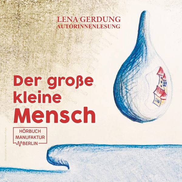 Der große kleine Mensch (ungekürzt) - Lena Gerdung, Audio, 4251888720399