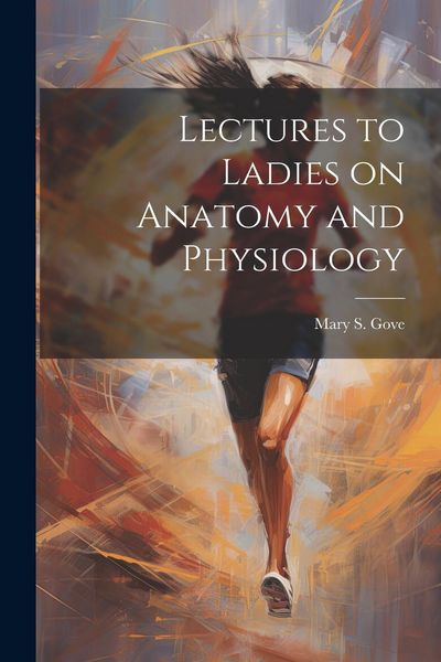 Produktbild: Lectures to Ladies on Anatomy and Physiology