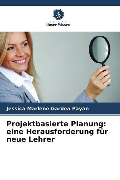 Produktbild: Projektbasierte Planung: eine Herausforderung f&uuml;r neue Lehrer