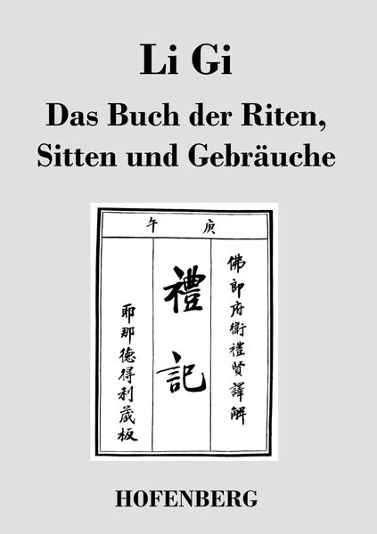 Li Gi - Das Buch der Riten, Sitten und Gebräuche, Taschenbuch von , BoD - Books on Demand, 9783843019798