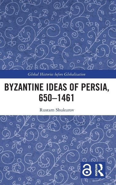 Produktbild: Byzantine Ideas of Persia, 650-1461