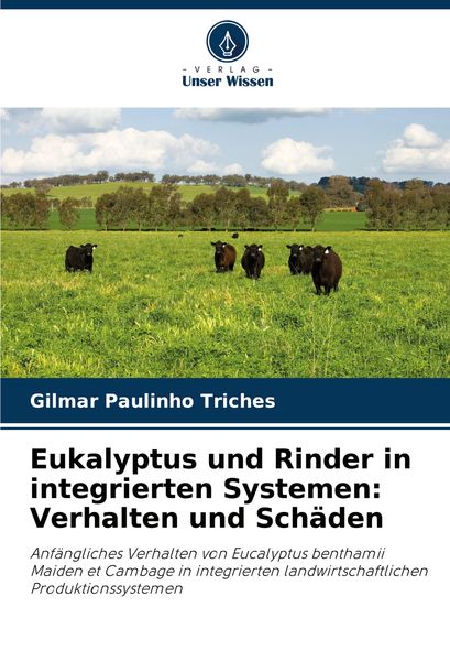 Produktbild: Eukalyptus und Rinder in integrierten Systemen: Verhalten und Sch&auml;den