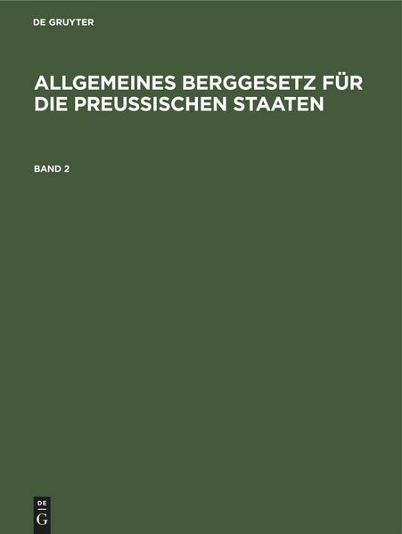 Produktbild: Allgemeines Berggesetz f&uuml;r die preu&szlig;ischen Staaten. Band 2