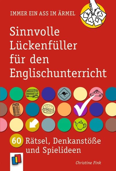 Sinnvolle Lückenfüller für den Englischunterricht, Taschenbuch von Christine Fink, Verlag an der Ruhr, 978-3-8346-4897-6